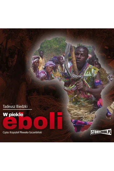 Audiobook W piekle eboli mp3 - Tadeusz Biedzki