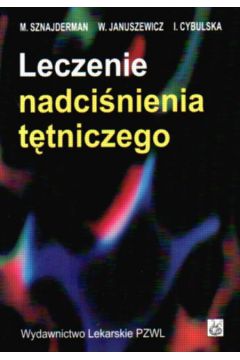 Leczenie nadci�nienia t�tniczego - Sznajderman Marek i inni - Sznajderman Marek i inni