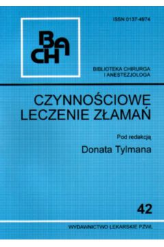 Czynno�ciowe leczenie z�ama� - Tylman Donata i inni - Tylman Donata i inni