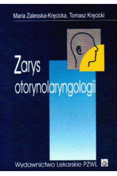 Zarys otorynolaryngologii - Zalesska-Kr�cicka Maria i inni - Zalesska-Kr�cicka Maria i inni
