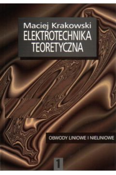 Elektrotechnika teoretyczna cz.1-2 - Krakowski Maciej - Maciej Krakowski