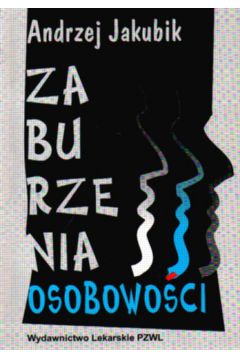 Zaburzenia osobowo�ci - Jakubik Andrzej - Andrzej Jakubik