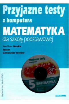 Przyjazne testy z komputera kl.5. Matematyka dla szko�y podstawowej - Kraszewska Agnieszka i inni - Kraszewska Agnieszka i inni