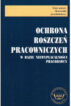 Ochrona roszcze� pracowniczych w razie niewyp�acalno�ci pracodawcy
