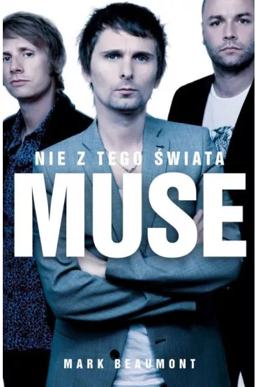 Muse. Nie z tego �wiata - Beaumont Mark