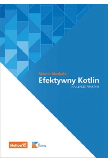 Efektywny Kotlin. Najlepsze praktyki