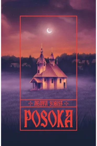 Posoka. Tom I Trylogii Czartajewskiej - Agata  Sobisz