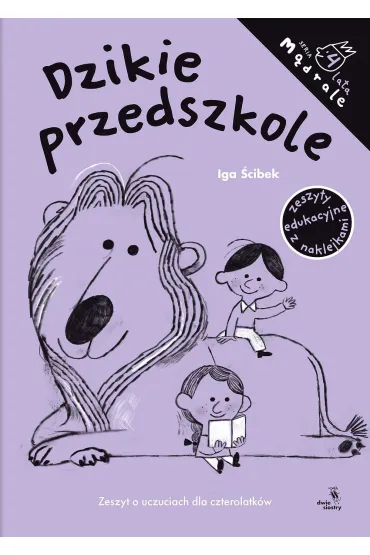 M�drale. Dzikie przedszkole. Zeszyt o uczuciach dla czterolatk�w - Iga  �cibek