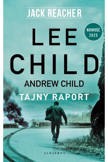 Tajny raport. Jack Reacher. Tom 29 - Lee Child, Andrew Child