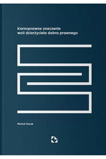 Karnoprawne znaczenie woli dzier�yciela dobra.. - Micha� Derek