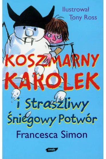 Koszmarny Karolek i straszliwy �niegowy potw�r - Francesca Simon