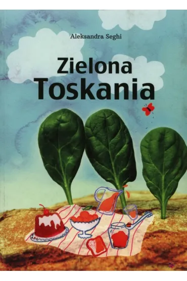 Zielona Toskania - Aleksandra Seghi
