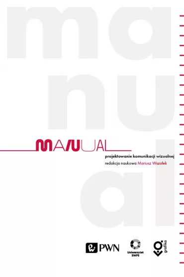 Manual. Projektowanie komunikacji wizualnej - Mariusz Wszo�ek