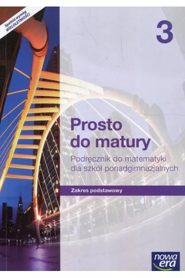 Prosto do matury 3. Podr�cznik do matematyki dla szk� ponadgimnazjalnych. Zakres podstawowy