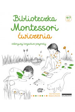 Biblioteczka Montessori. wiczenia. Odkrywaj bogactwo przyrody