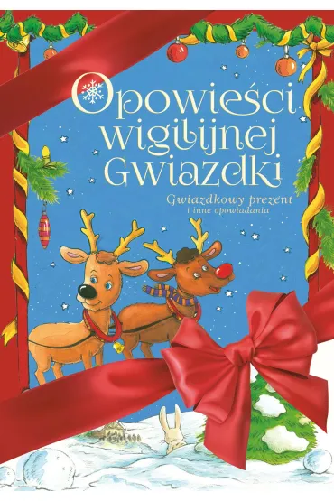 Opowie�ci wigilijnej gwiazdki. Gwiazdkowy prezent i inne opowiadania - Danuta Zawadzka, Mariusz Niemycki, Renata Opala