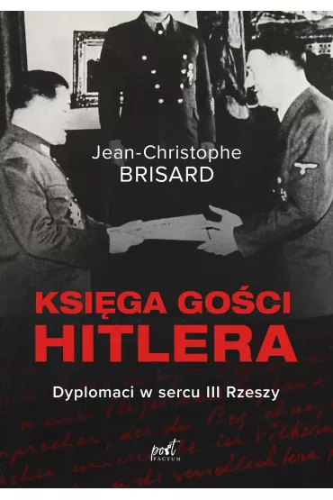 Ksi�ga go�ci Hitlera. Dyplomaci w sercu III Rzeszy - Jean-Christophe Brisard