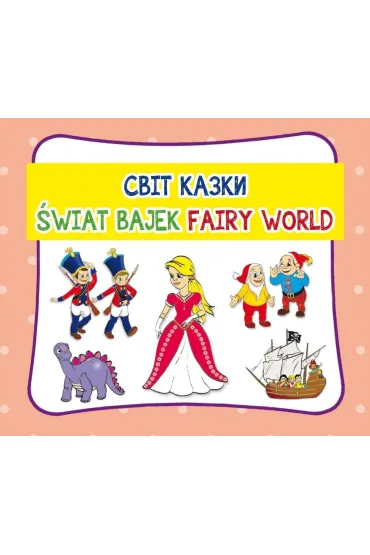 �wiat bajek. Svit kazki. Fairy world