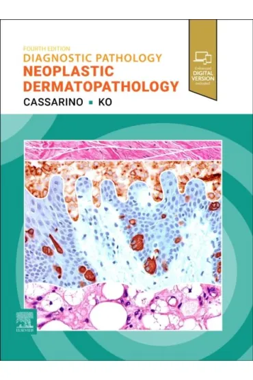 Diagnostic Pathology. Neoplastic Dermatopathology - Christine J Ko, David S Cassarino
