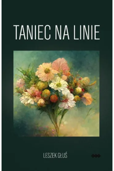 Taniec na linie. Wiersze - Leszek  G�u�