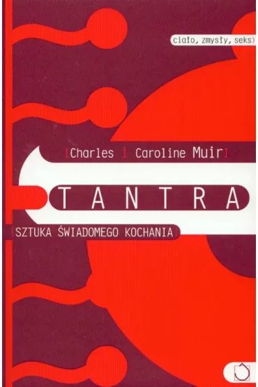 Tantra sztuka �wiadomego kochania - Caroline Muir, Charles Muir