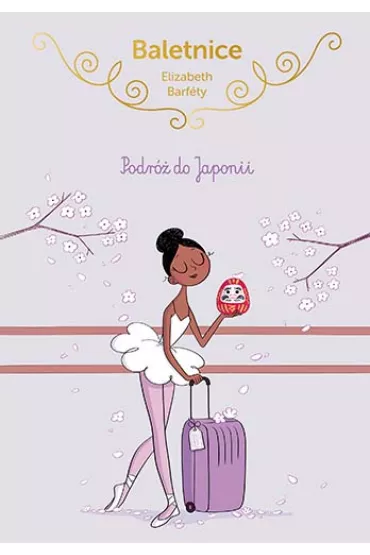 Podr� do Japonii. Baletnice. Tom 7 - Elisabeth Barf�ty