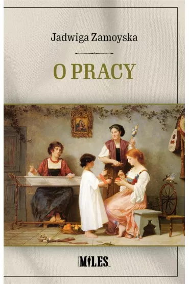 O pracy - Jadwiga Zamoyska