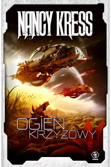 Crossfire. Tom 1. Ogie� krzy�owy - Nancy Kress
