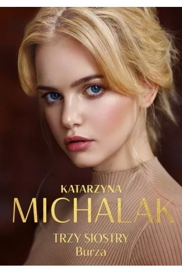 Burza. Trzy siostry. Tom 2. Wielkie Litery - Katarzyna Michalak