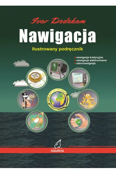 Nawigacja. Ilustrowany podr�cznik - Ivar Dedekam