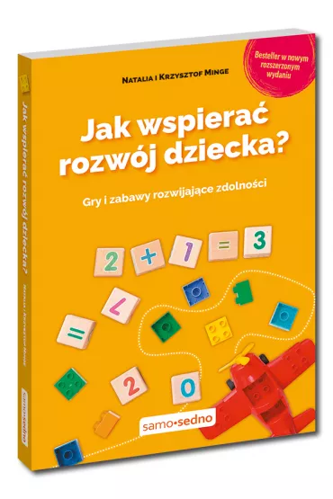 Jak wspiera� rozw�j dziecka Gry i zabawy rozwijaj�ce zdolno�ci - Krzysztof Minge, Natalia Minge