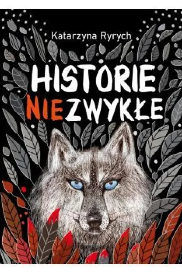 Historie niezwyk�e - Katarzyna Ryrych