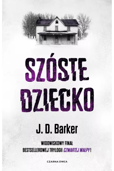 Sz�ste dziecko. Trylogia 4MK. Tom 3 - J. D. Barker
