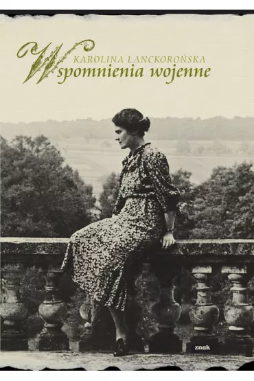 Wspomnienia wojenne - Karolina Lanckoro�ska