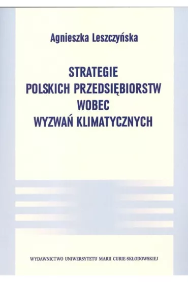 Strategie polskich przedsi�biorstw wobec wyzwa�.. - Agnieszka Leszczy�ska