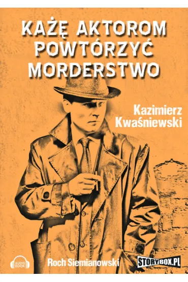 Audiobook Ka�� aktorom powt�rzy� morderstwo CD - Kazimierz Kwa�niewski
