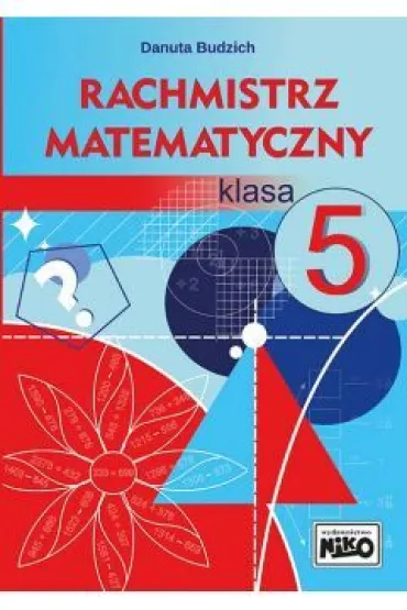 Rachmistrz matematyczny. Klasa 5 - Danuta Budzich