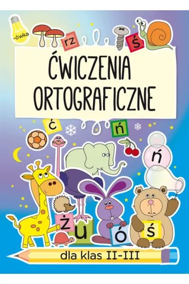 �wiczenia ortograficzne dla klas II-III - Beata Guzowska