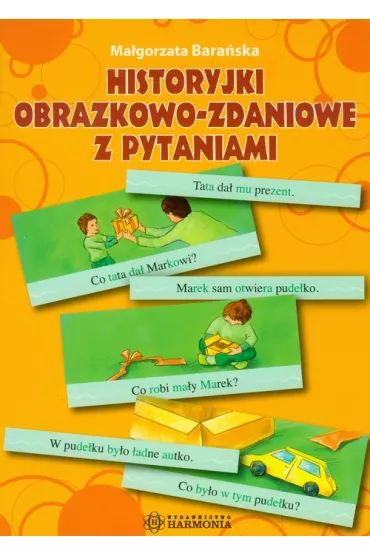 Historyjki obrazkowo zdaniowe z pytaniami - Ma�gorzata Bara�ska