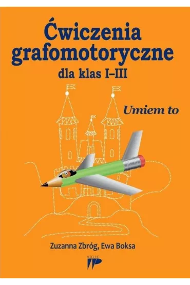 �wiczenia grafomotoryczne dla klas I-III - Ewa Boksa, Zuzanna Zbr�g