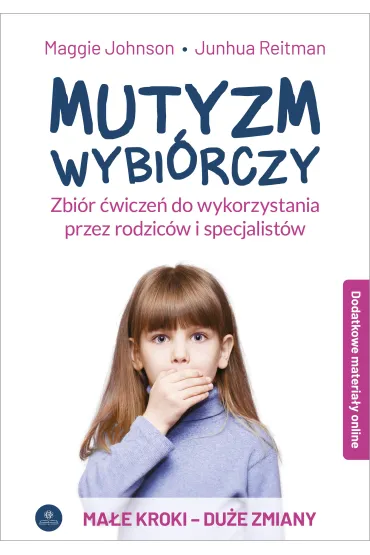 Mutyzm wybi�rczy do wykorzystania przez rodzic�w i specjalist�w - Maggie  Johnson, Junhua Reitman