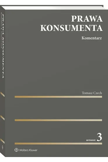 Prawa konsumenta. Komentarz - Tomasz Czech