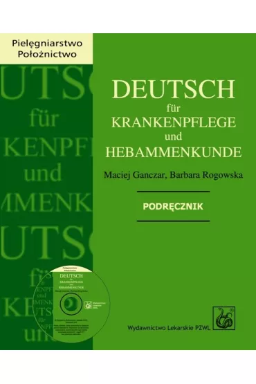 Deutsch fur Krankenpflege und Hebammenkunde + CD - Barbara Rogowska, Maciej Ganczar
