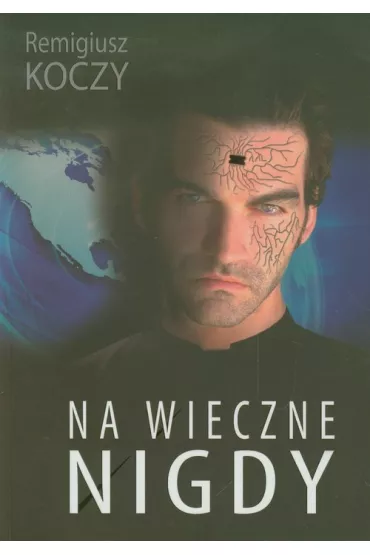 Na wieczne nigdy - Remigiusz Koczy