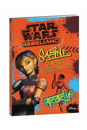 Star Wars Rebelianci. Sabine. Zapiski Rebeliantki.