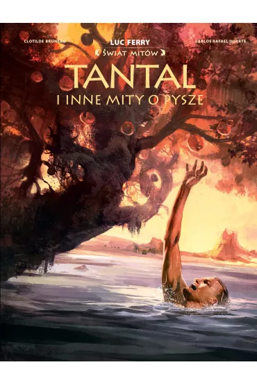 Tantal i inne mity o pysze. �wiat Mit�w - Clotilde Bruneau