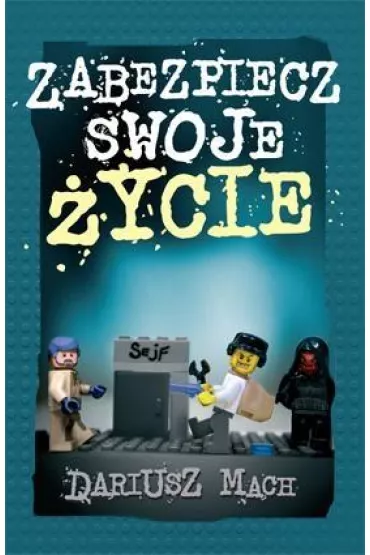 Zabezpiecz swoje �ycie - Dariusz Mach