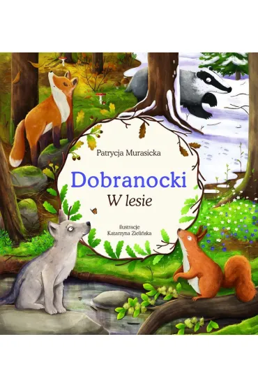 W lesie. Dobranocki - Patrycja  Murasicka