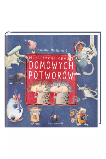 Ma�a encyklopedia Domowych Potwor�w - Stanislav Marijanovi�