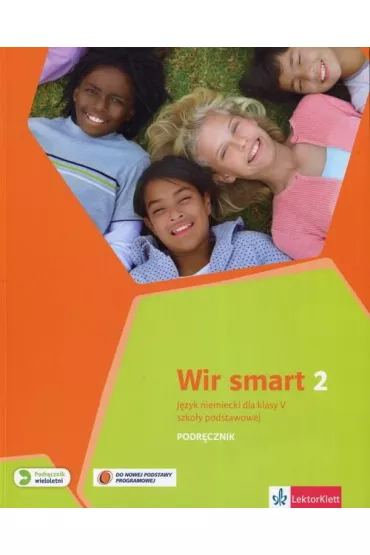 Wir Smart 2. Jzyk niemiecki dla klasy V szkoy podstawowej. Podrcznik - Aleksandra Kubicka, Ewa Ksiek-Kempa, Giorgio Motta